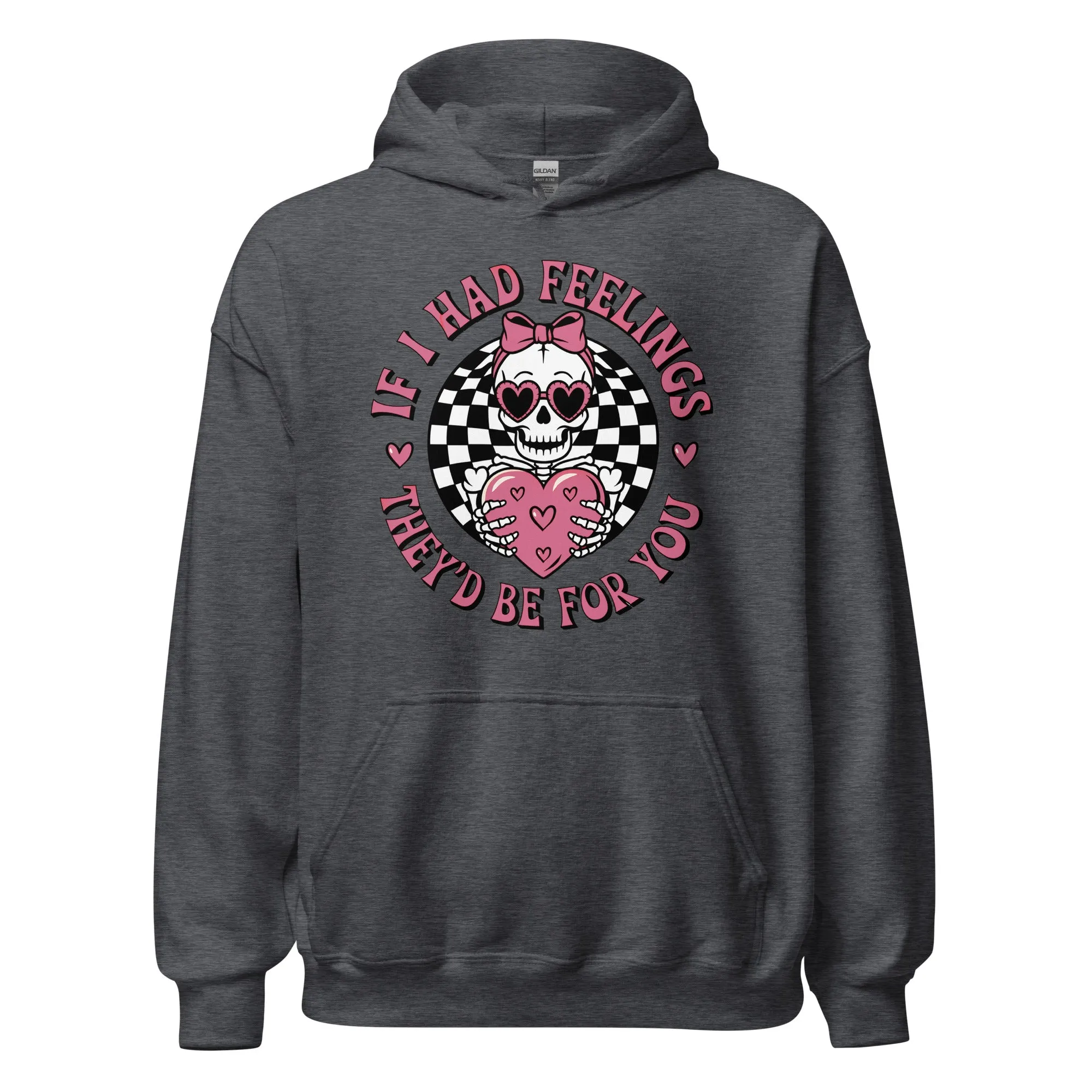 If I Had Feelings - Valentine’s Day Hoodie – Celebrate Love in Style