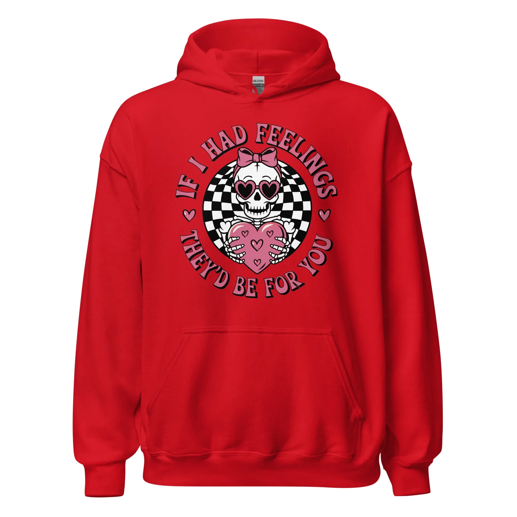 If I Had Feelings - Valentine’s Day Hoodie – Celebrate Love in Style