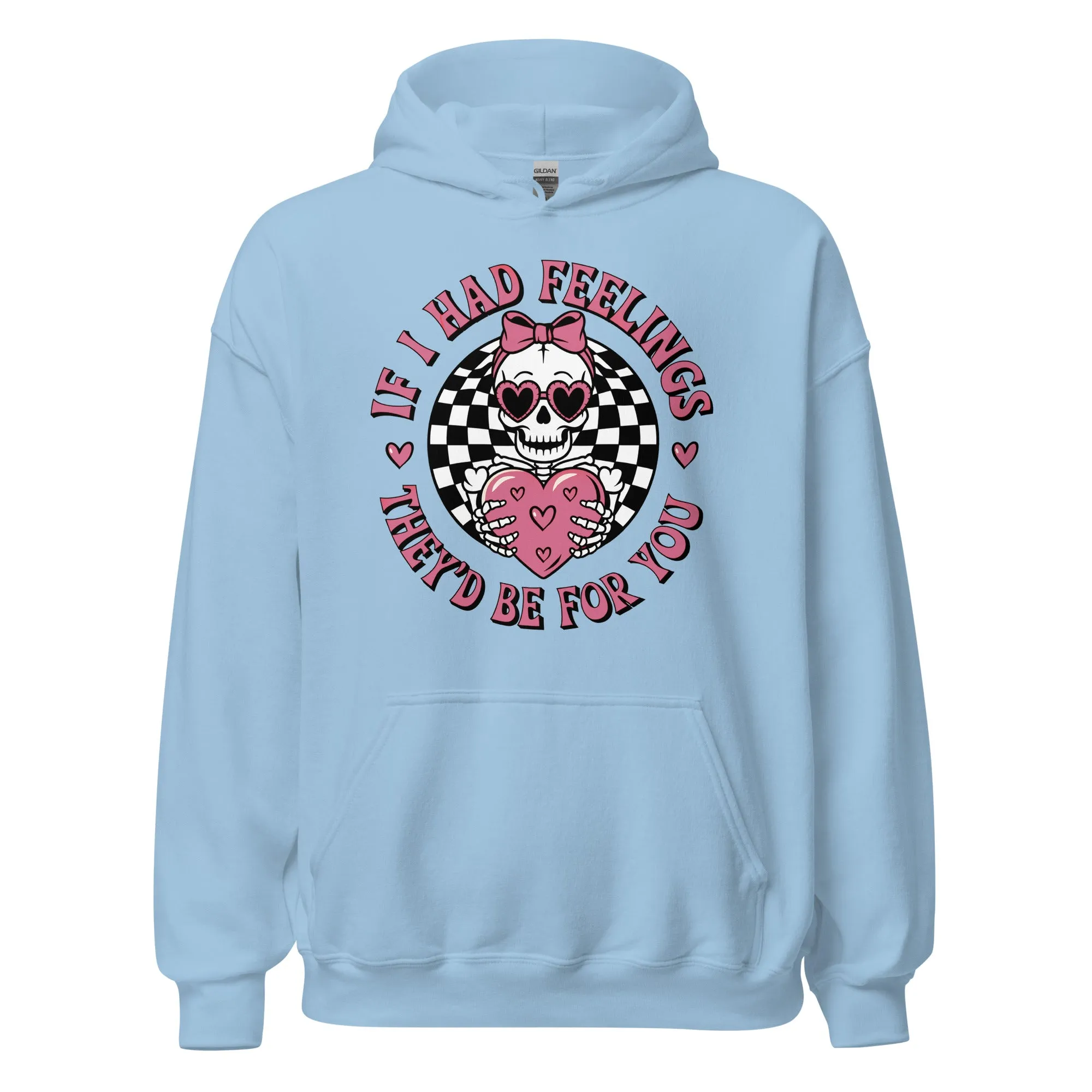 If I Had Feelings - Valentine’s Day Hoodie – Celebrate Love in Style