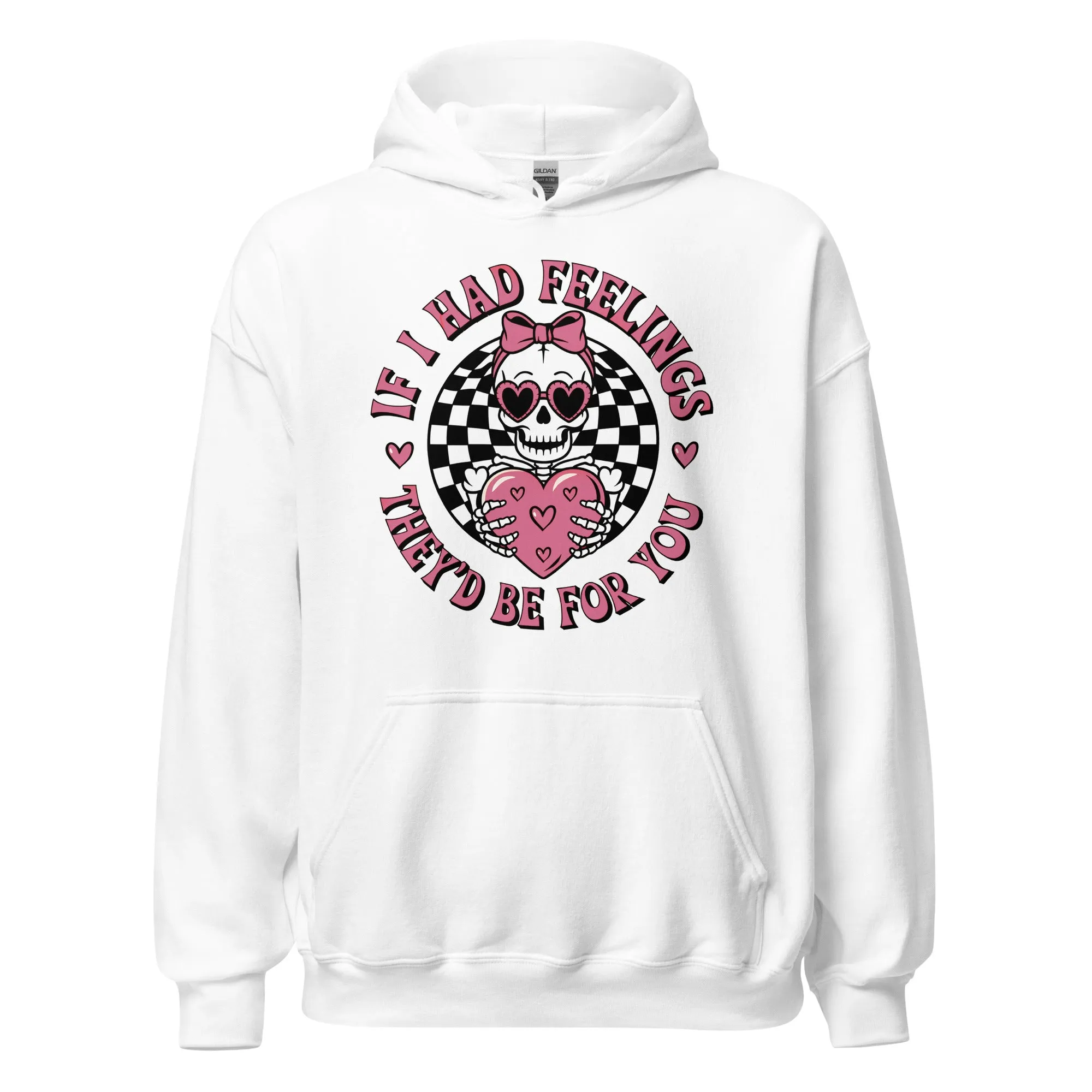If I Had Feelings - Valentine’s Day Hoodie – Celebrate Love in Style