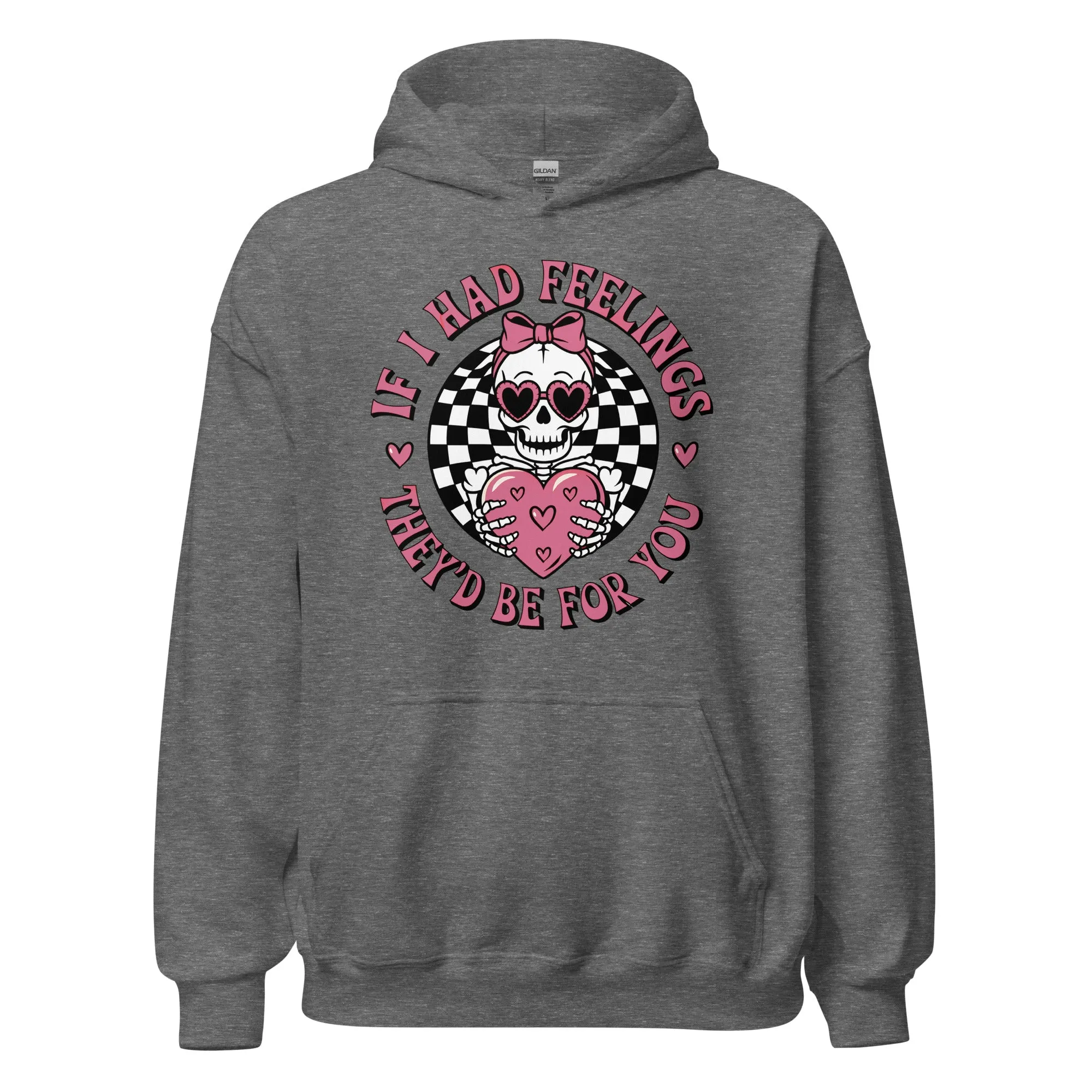 If I Had Feelings - Valentine’s Day Hoodie – Celebrate Love in Style