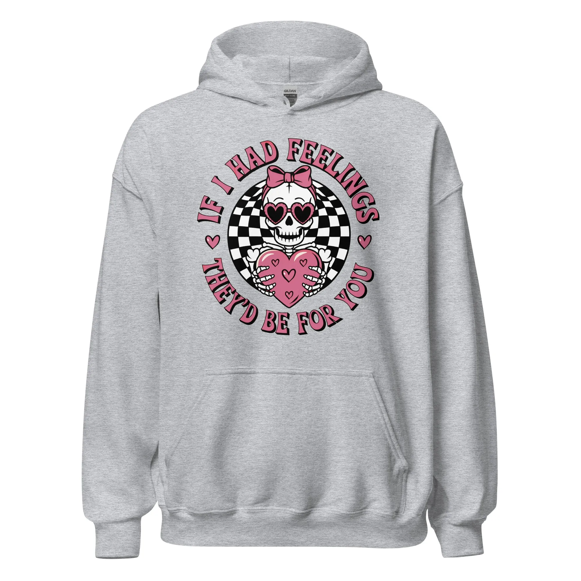 If I Had Feelings - Valentine’s Day Hoodie – Celebrate Love in Style