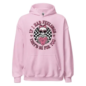 If I Had Feelings - Valentine’s Day Hoodie – Celebrate Love in Style