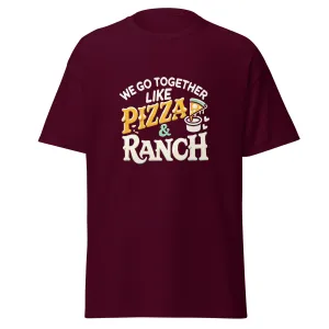 We Go Together like Pizza & Ranch - Valentine’s Day T-Shirt – Stylish & Comfortable Love-Inspired