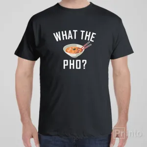 What the PHO? - T-shirt